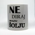 Ne diraj - šolja - Štamparija Anduja