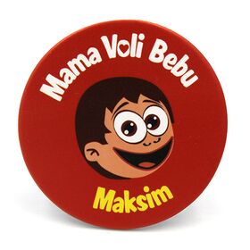 Mama voli bebu i Maksimove avanture - krug magnet - maksim- Anduja d.o.o.